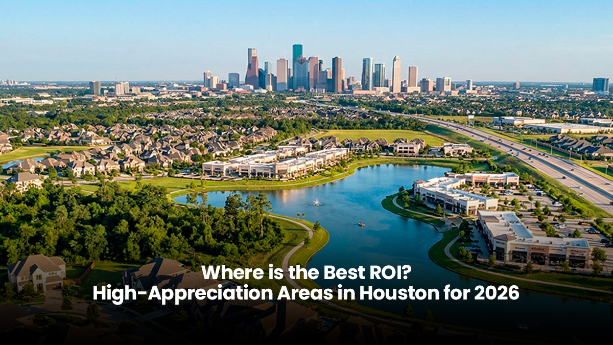 Best Houston Neighborhoods for Real Estate Appreciation in 2026